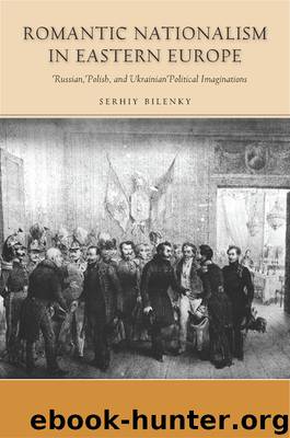 Romantic Nationalism in Eastern Europe by Bilenky Serhiy;