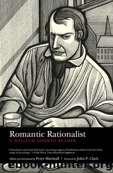 Romantic Rationalist: A William Godwin Reader by John P. Clark