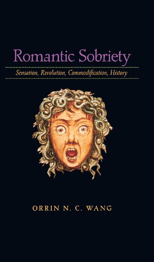 Romantic Sobriety: Sensation, Revolution, Commodification, History by Orrin N. C. Wang