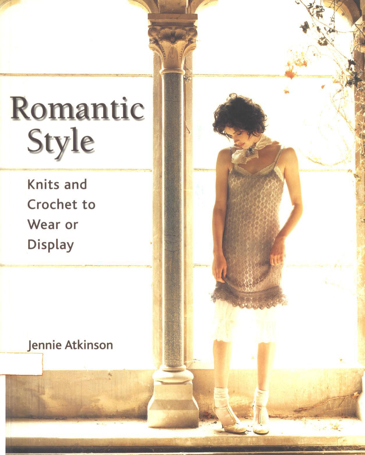 Romantic Style Knits and Crochet to Wear or Display by Unknown