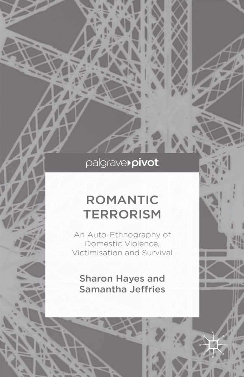 Romantic Terrorism: An Auto-Ethnography of Domestic Violence, Victimization and Survival by Unknow