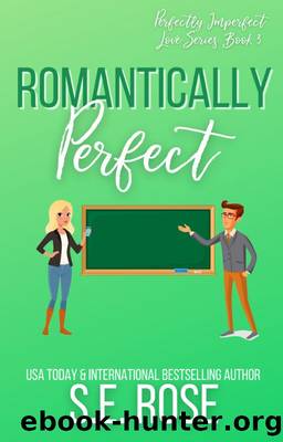 Romantically Perfect by S.E. Rose