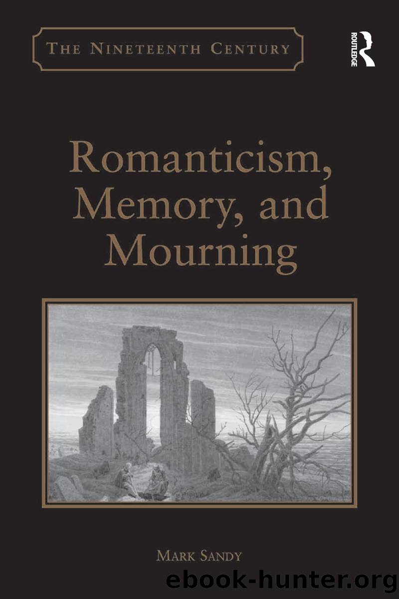 Romanticism, Memory, and Mourning by Sandy Mark;