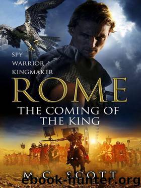 Rome 2: The Coming of the King by M C Scott