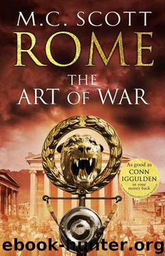 Rome 4: The Art of War by M C Scott