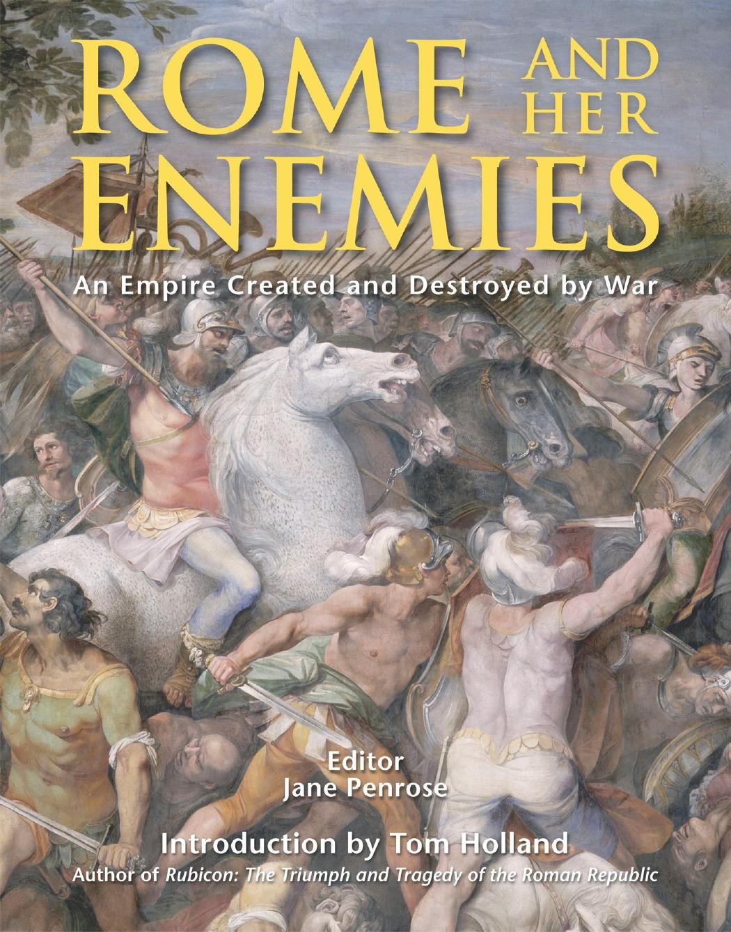 Rome and Her Enemies: An Empire Created and Destroyed by War (Osprey General Military) by Jane Penrose