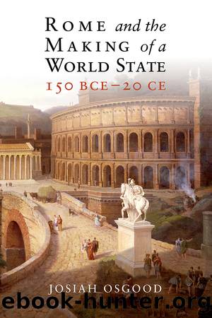 Rome and the Making of a World State, 150 Bce20 Ce (9781108349598) by Osgood Josiah