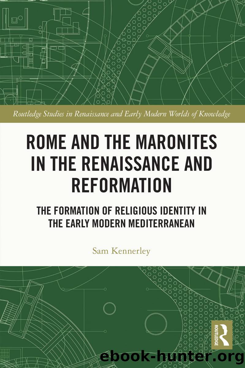 Rome and the Maronites in the Renaissance and Reformation by Sam Kennerley;