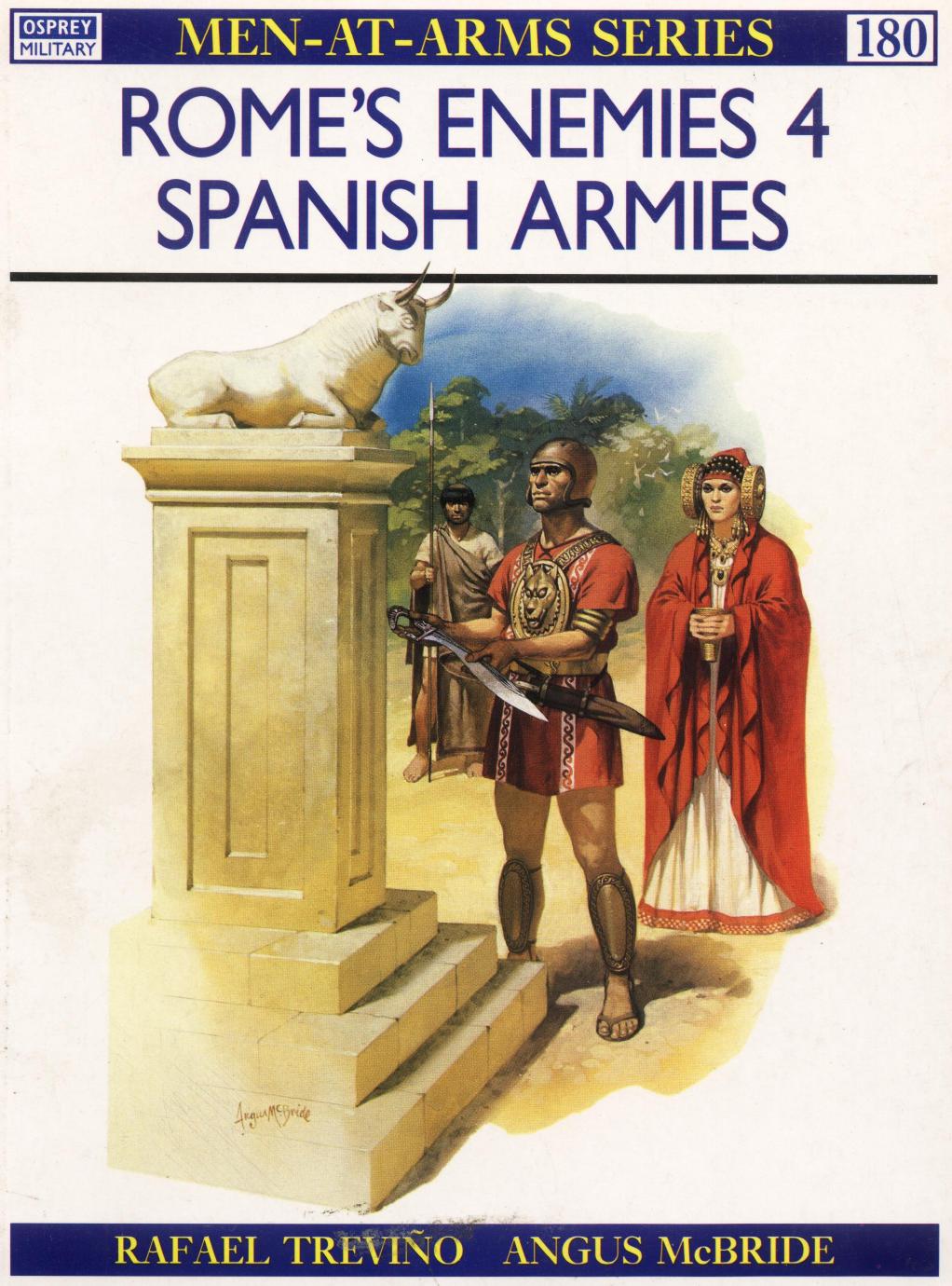 Rome's Enemies: Spanish Armies 218-19 BC by Rafael Treviño Martinez Angus McBride