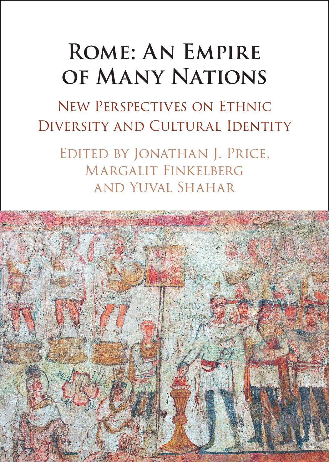Rome: An Empire of Many Nations: New Perspectives on Ethnic Diversity and Cultural Identity by unknow