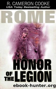 Rome: Honor of the Legion - 48 B.C. by R. Cameron Cooke