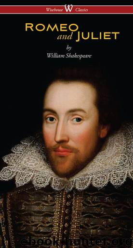 Romeo and Juliet (Wisehouse Classics Edition) by Shakespeare William