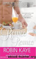 Romeo, romeo by Robin Kaye