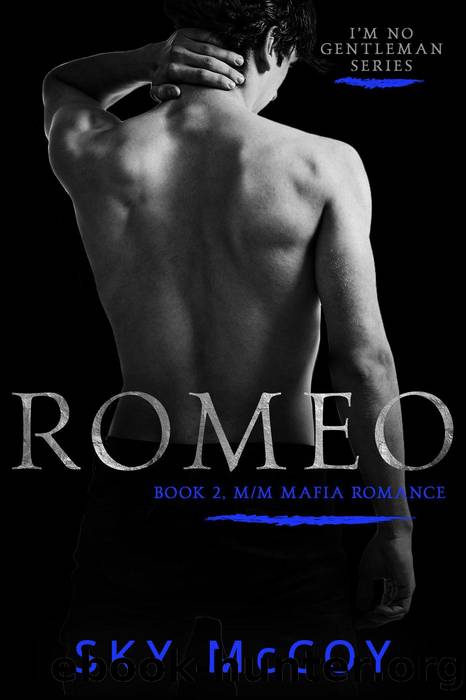 Romeo: Book 2 MM Mafia Romance: I'm No Gentleman by Sky McCoy