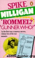 Rommel? Gunner Who?: A Confrontation in the Desert by Spike Milligan