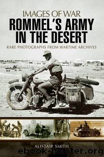 Rommel’s Army in the Desert by Alistair Smith