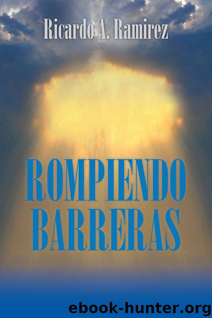 Rompiendo Barreras by ricardo a. ramirez