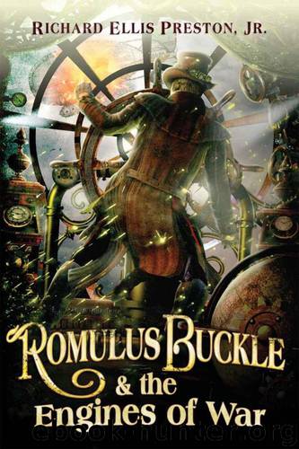 Romulus Buckle & the Engines of War by Richard Ellis Preston Jr