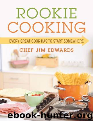 Rookie Cooking by Chef Jim Edwards