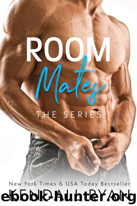 Room Mates_The Series by Kendall Ryan