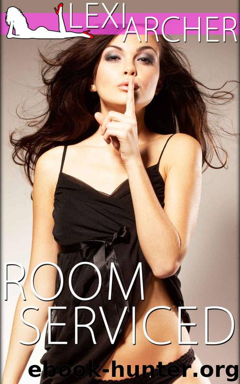 Room Serviced: A Hotwife Fantasy by Archer Lexi
