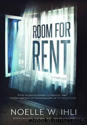 Room for Rent by Noelle West Ihli