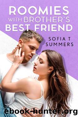 Roomies with Brother's Best Friend by Sofia T Summers