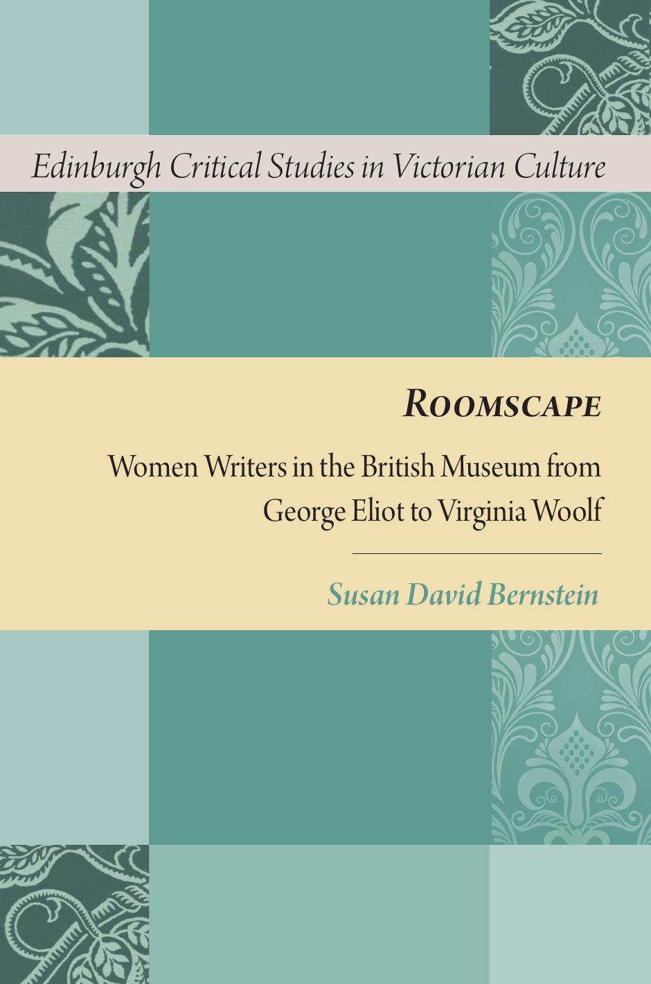 Roomscape: Women Writers in the British Museum from George Eliot to Virginia Woolf (repost) by Susan David Bernstein