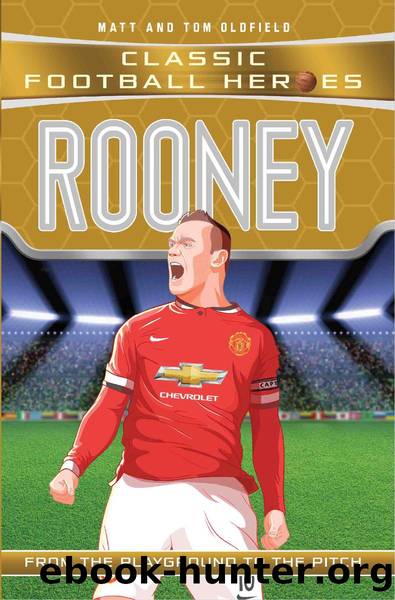 Rooney (Classic Football Heroes)--Collect Them All! by Matt Oldfield