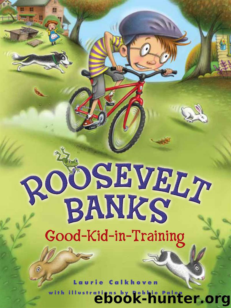 Roosevelt Banks, Good-Kid-in-Training by Laurie Calkhoven & Debbie Palen