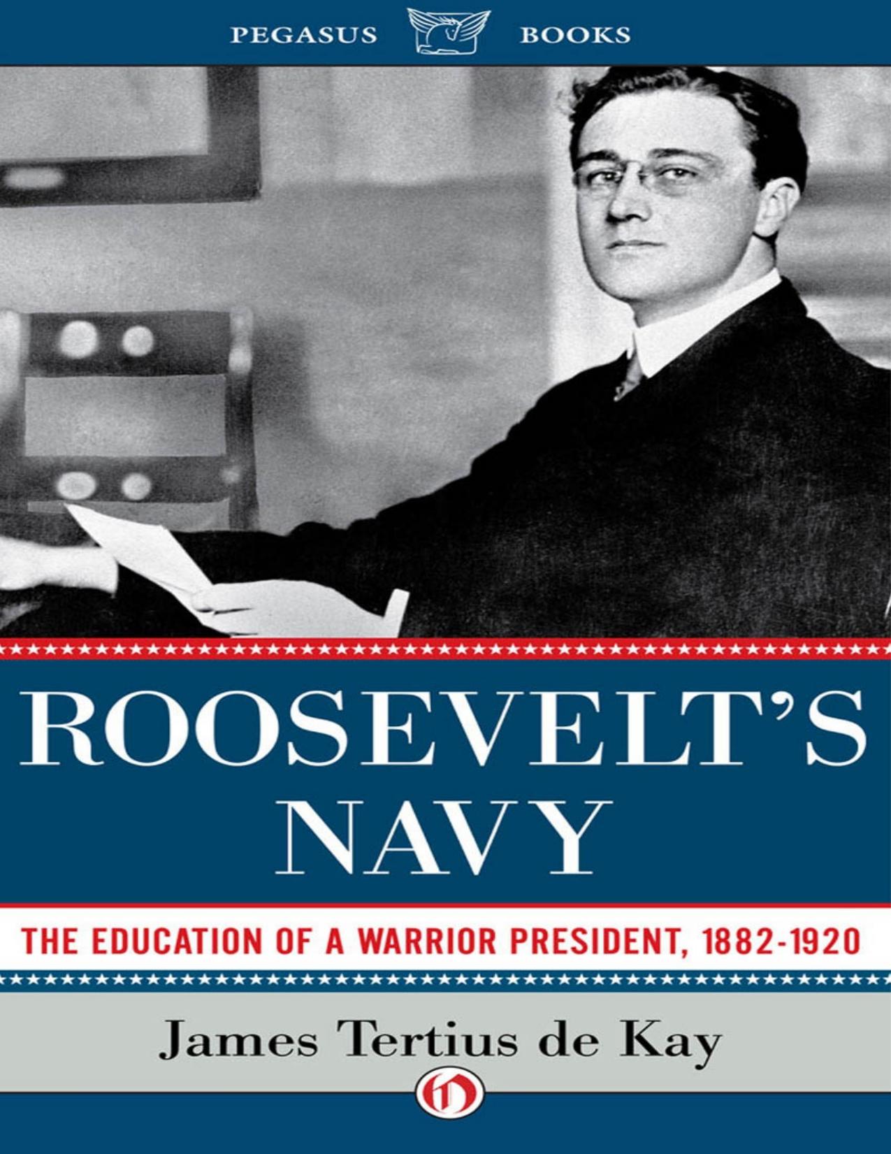 Roosevelt's Navy by James Tertius De Kay