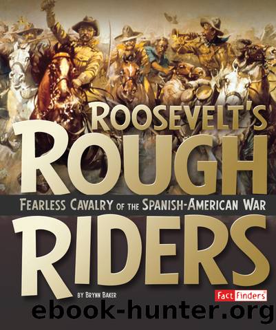 Roosevelt's Rough Riders by Brynn Baker