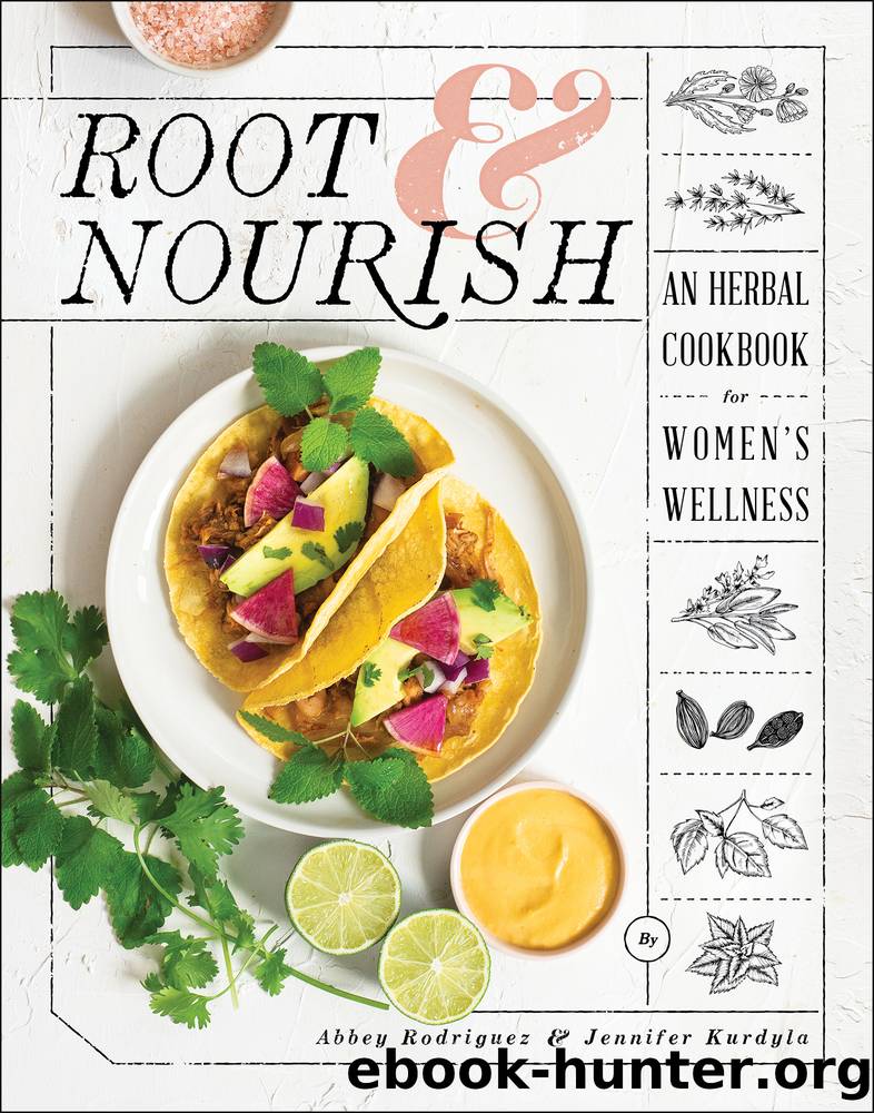 Root & Nourish by Abbey Rodriguez;Jennifer Kurdyla; & Jennifer Kurdyla