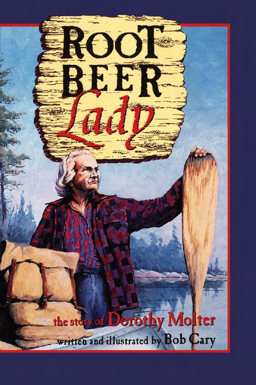 Root Beer Lady : The Story of Dorothy Molter by Bob Cary; Bob Cary