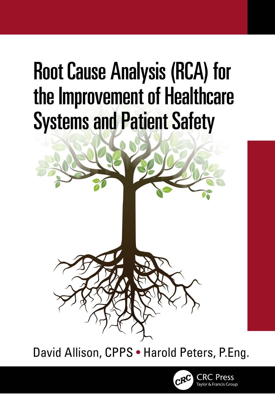 Root Cause Analysis (RCA) for the Improvement of Healthcare Systems and Patient Safety by David Allison Harold Peters