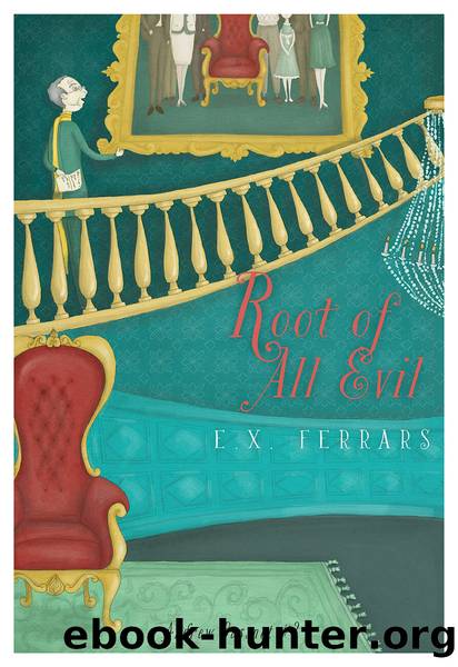 Root of All Evil by E.X. Ferrars
