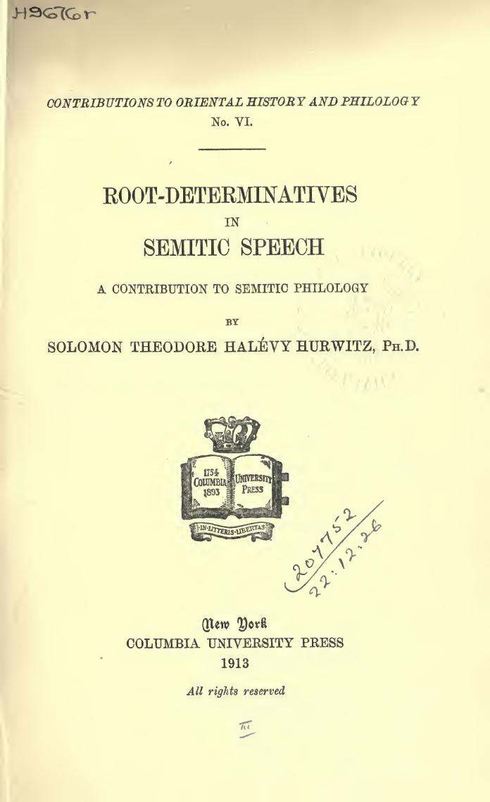Root-determinatives in Semitic speech; a contribution to Semitic philology by Hurwitz Solomon Theodore Halévy