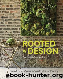 Rooted in Design by Tara Heibel Tassy de Give
