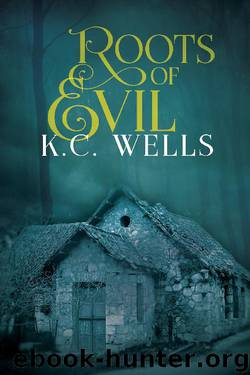 Roots of Evil by K.C. Wells