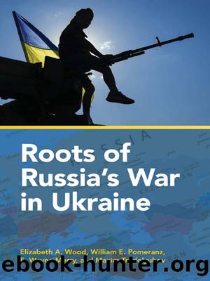 Roots of Russia's War in Ukraine by Elizabeth A. Wood