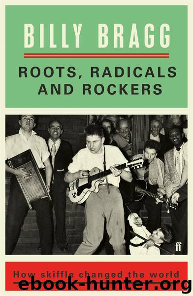 Roots, Radicals and Rockers by Billy Bragg