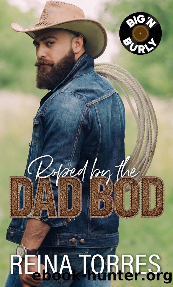 Roped by the Dad Bod by Reina Torres