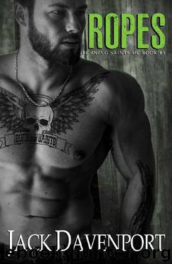 Ropes (Burning Saints MC Book 3) by Jack Davenport