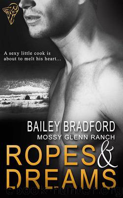 Ropes and Dreams (Mossy Glenn Ranch) by Bradford Bailey