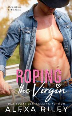 Roping The Virgin (Cowboys & Virgins #2) by Riley Alexa