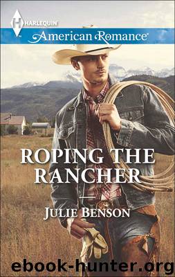 Roping the Rancher (Harlequin American Romance) by Benson Julie