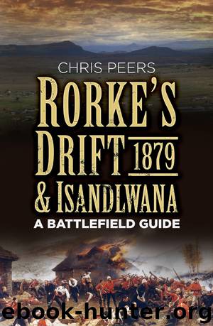 Rorke's Drift & Isandlwana 1879 by Chris Peers