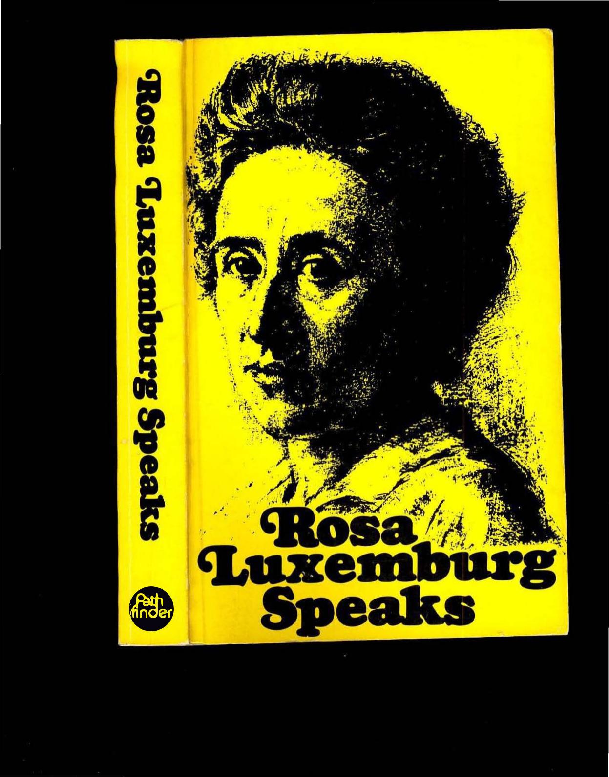 Rosa Luxemburg, Mary-Alice Waters (ed., intro.)-Rosa Luxemburg Speaks-Pathfinder Press (1970) by Unknown