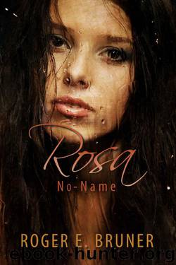 Rosa No-Name by Roger Bruner