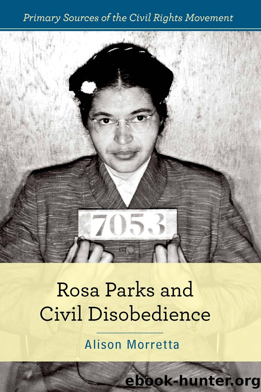 Rosa Parks and Civil Disobedience by Morretta Alison;